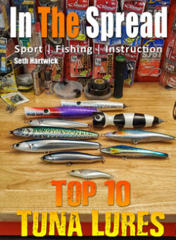Top 10 Tuna Lures recommended by Seth Hartwick