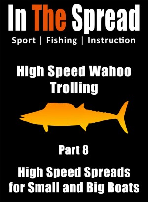 high speed trolling wahoo spreads for big and small boats fishing course promo poster